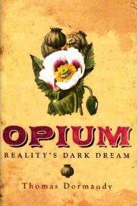 Chronicle Review Essay: Opium Dreams