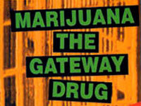 Marijuana Is the Gateway Drug