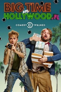 Great TV While High: Big Time in Hollywood, FL, Source: http://image.tmdb.org/t/p/original/uJIfvSSd0V6S4e1nqgs9FyADWxc.jpg